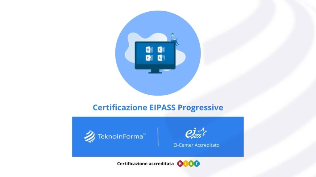 Certificazione Informatica Eipass Progressive - TeknoinForma Certificazione Informatica EIPASS Progressive TeknoinForma