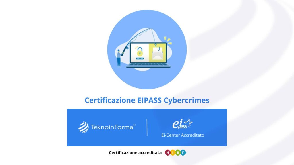 Certificazione EIPASS Cybercrimes - TeknoinForma certificazione EIPASS cybercrimes teknoinforma