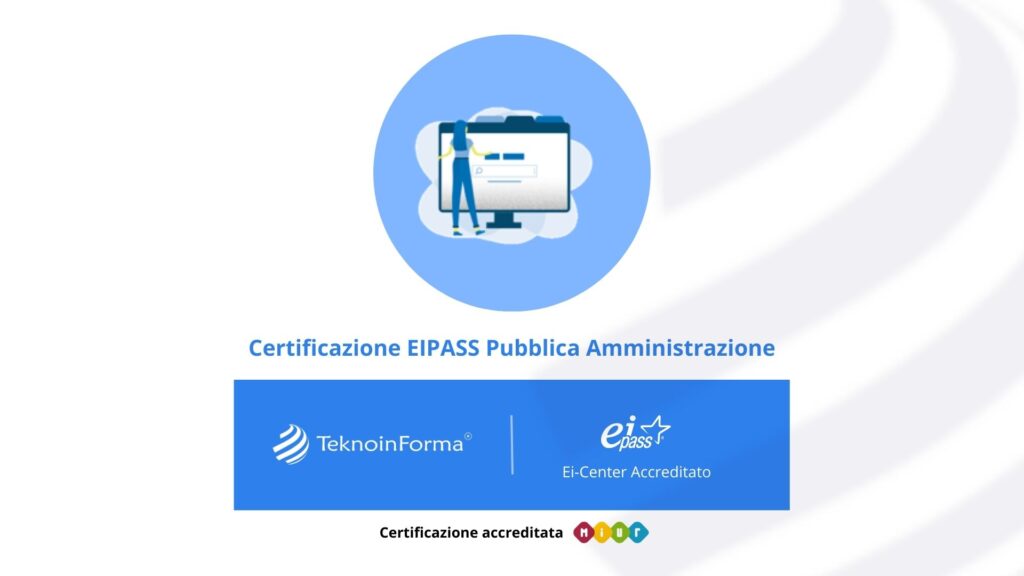 Certificazione EIPASS Pubblica Amministrazione - TeknoinForma certificazione EIPASS pubblica amministrazione TeknoinForma